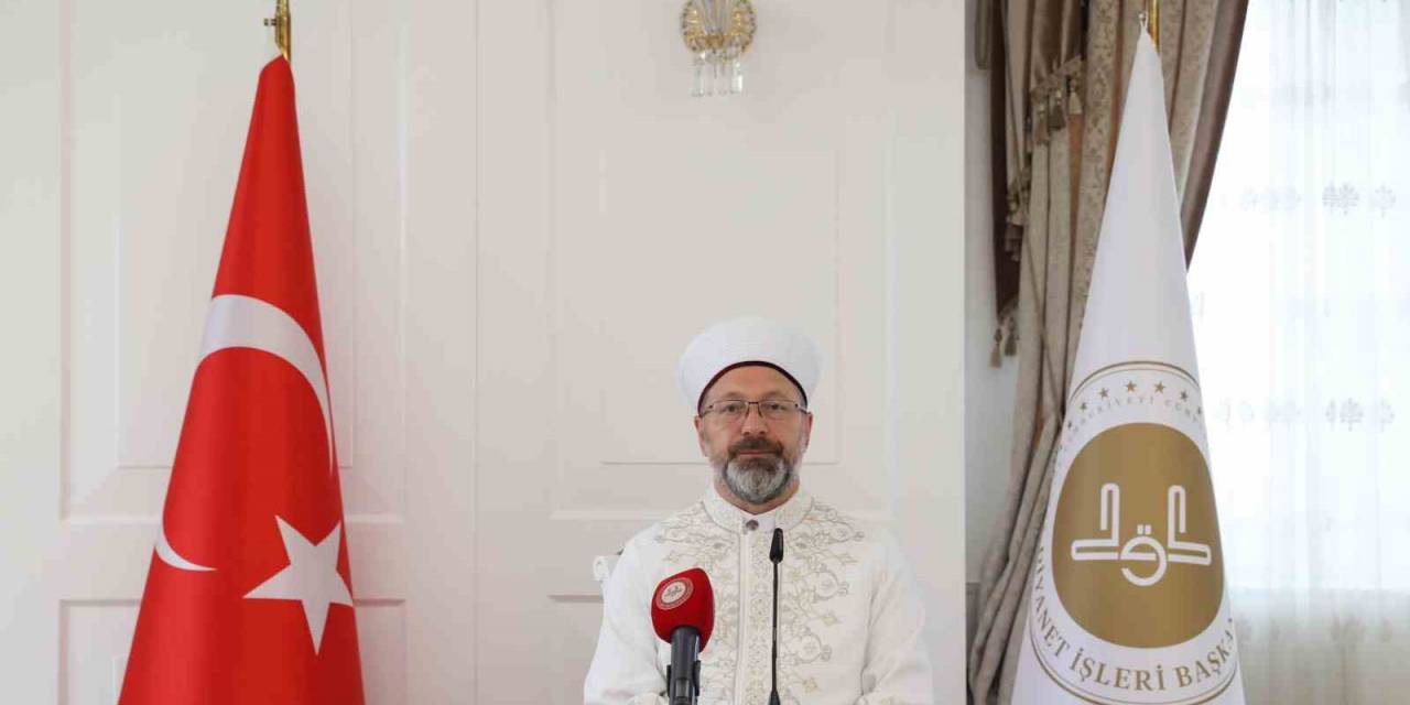 Diyanet İşleri Başkanı Erbaş: “milletimizin Desteğiyle Mazlumların Elinden Tutmaya Bu Sene De Devam Edeceğiz”