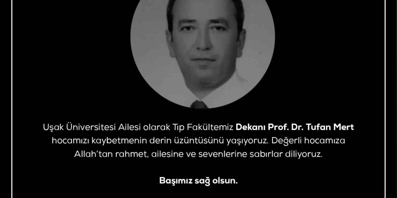 Uşak Üniversitesi Tıp Fakültesi Dekanı Hayatını Kaybetti