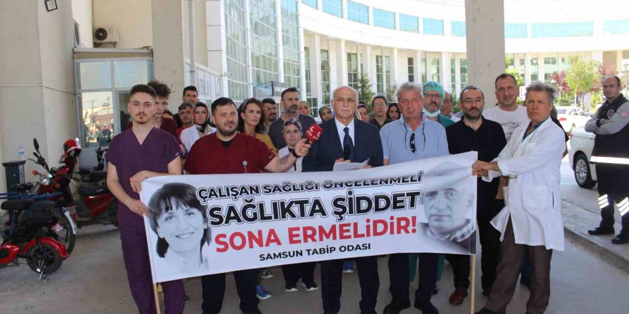 Samsun Tabip Odası’ndan ‘doktora Şiddet’ Tepkisi