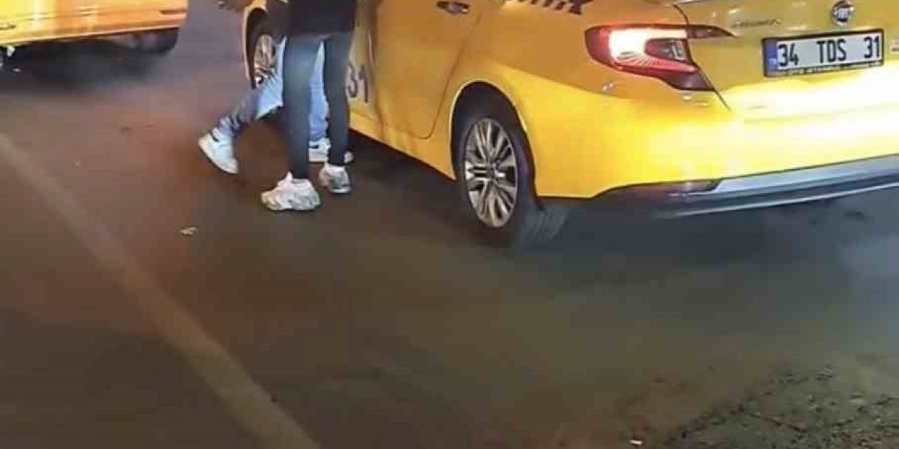 İstanbul’da Taksiciye Tekme Ve Yumruklu Saldırı