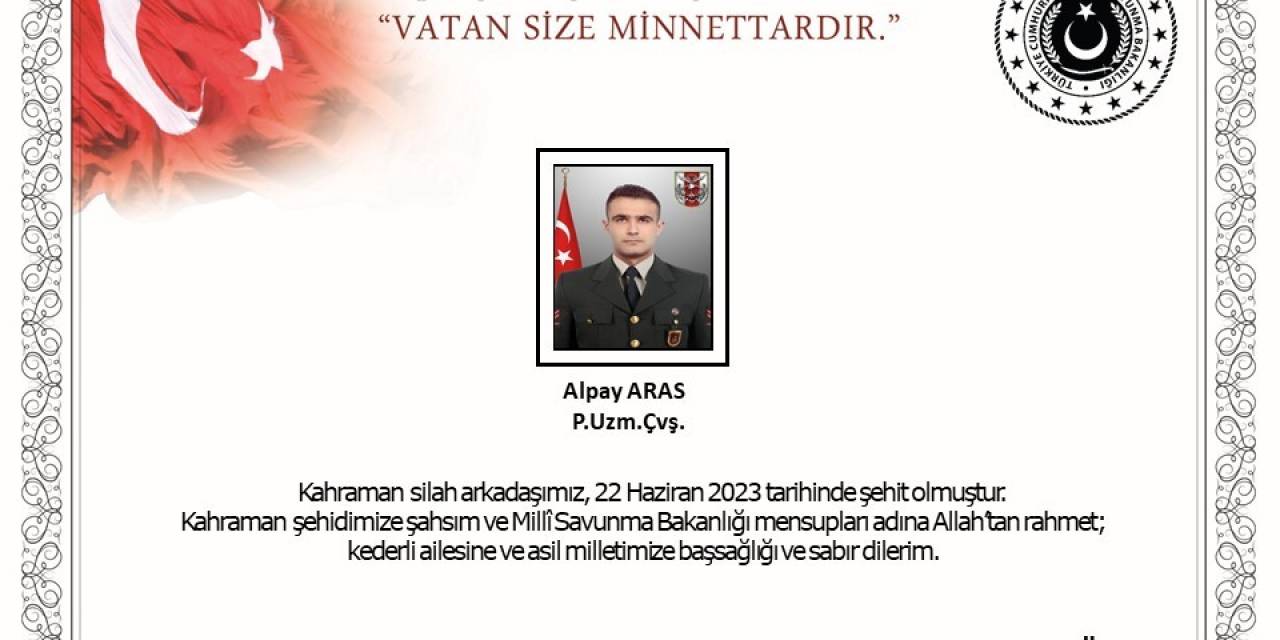 Taciz Atışı Sonucunda Yaralanan Piyade Uzman Çavuş Alpay Aras, Tedavi Gördüğü Hastanede Şehit Oldu