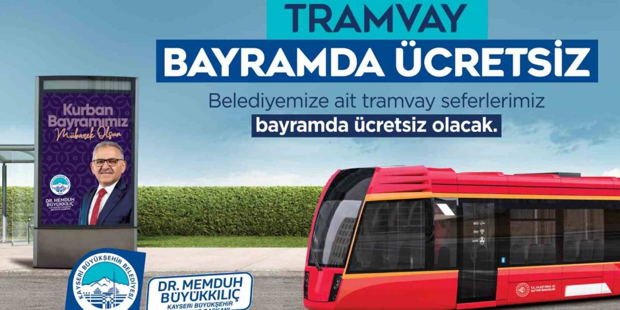 Başkan Büyükkılıç’tan Kurban Bayramı’nda “ücretsiz Tramvay” Müjdesi