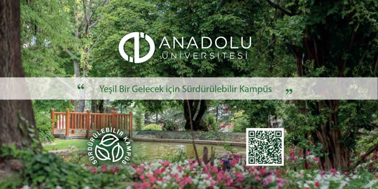 Anadolu Üniversitesinde Hedef Yeşil Gelecek İçin ’sürdürülebilir Kampüs’