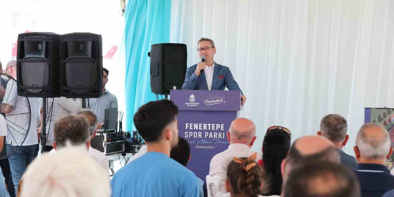 Başakşehir’de Fenertepe Spor Parkı’nın Temeli Atıldı