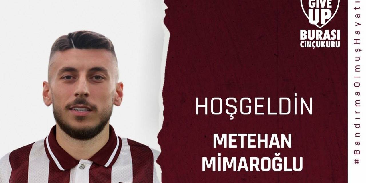 Bandırmaspor, Metehan Mimaroğlu İle 1 Yıllık Kiralık Sözleşmesi İmzaladı