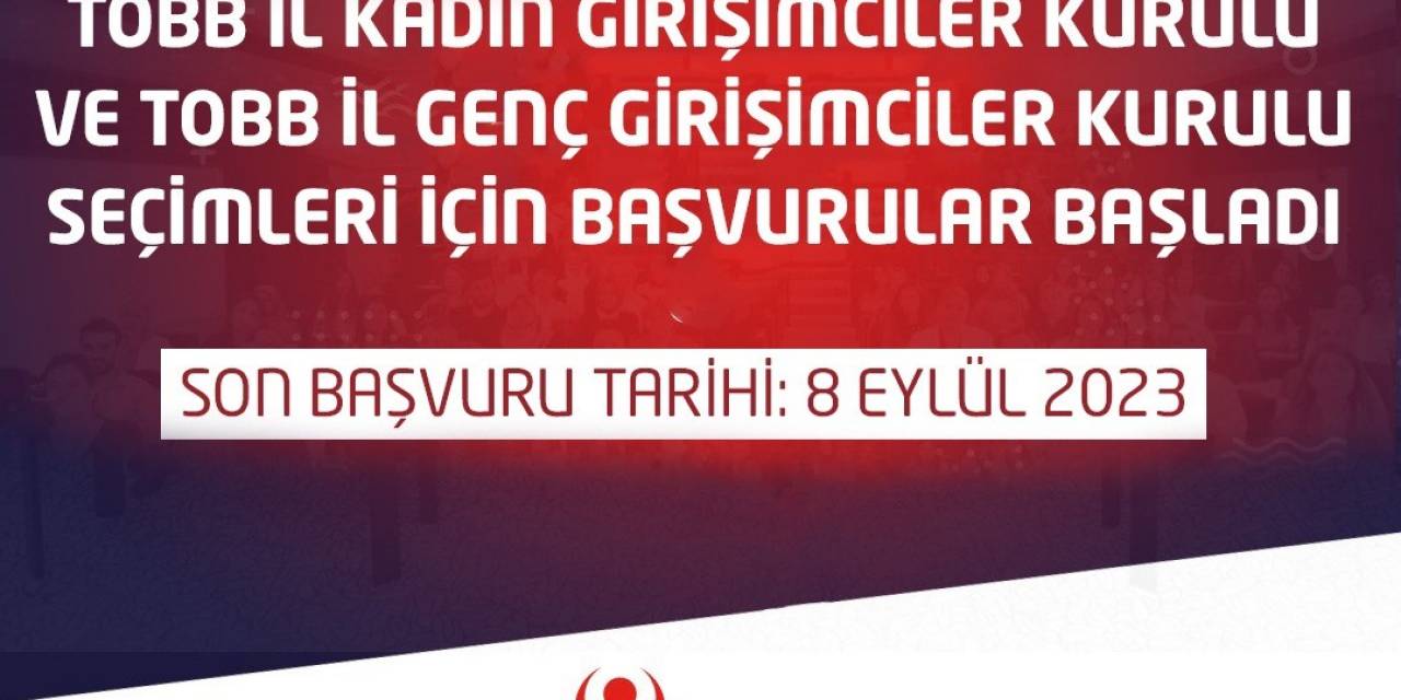 Tobb Girişimciler Kurulu Seçimleri İçin Başvurular Başladı