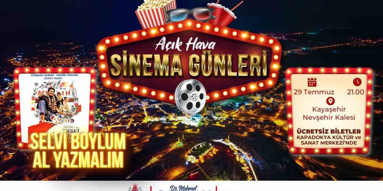 Nevşehir’de Açık Hava Sinema Günleri ’selvi Boylum Al Yazmalım’ İle Devam Ediyor