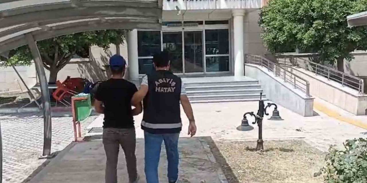 Hatay’da Hırsızlık Ve Uyuşturucu Ticareti Yapan Şahıs Tutuklandı