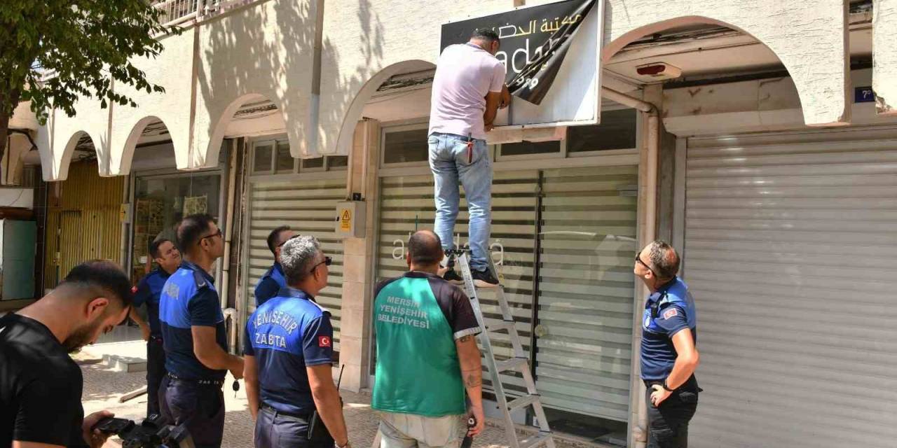 Mersin Yenişehir’de Yabancı Tabelalar Söküldü