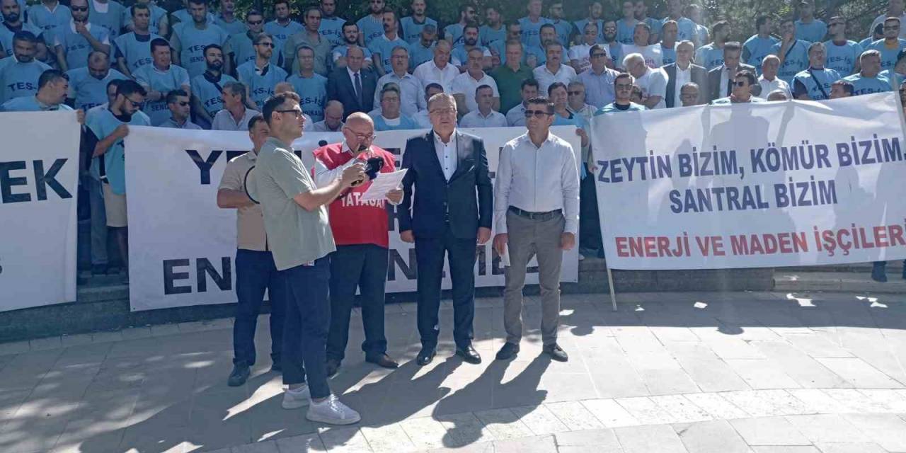 Yeniköy Termik Santrali Çalışanları Madenlere Sahip Çıkmak İçin Tbmm’nin Önünde Toplandı