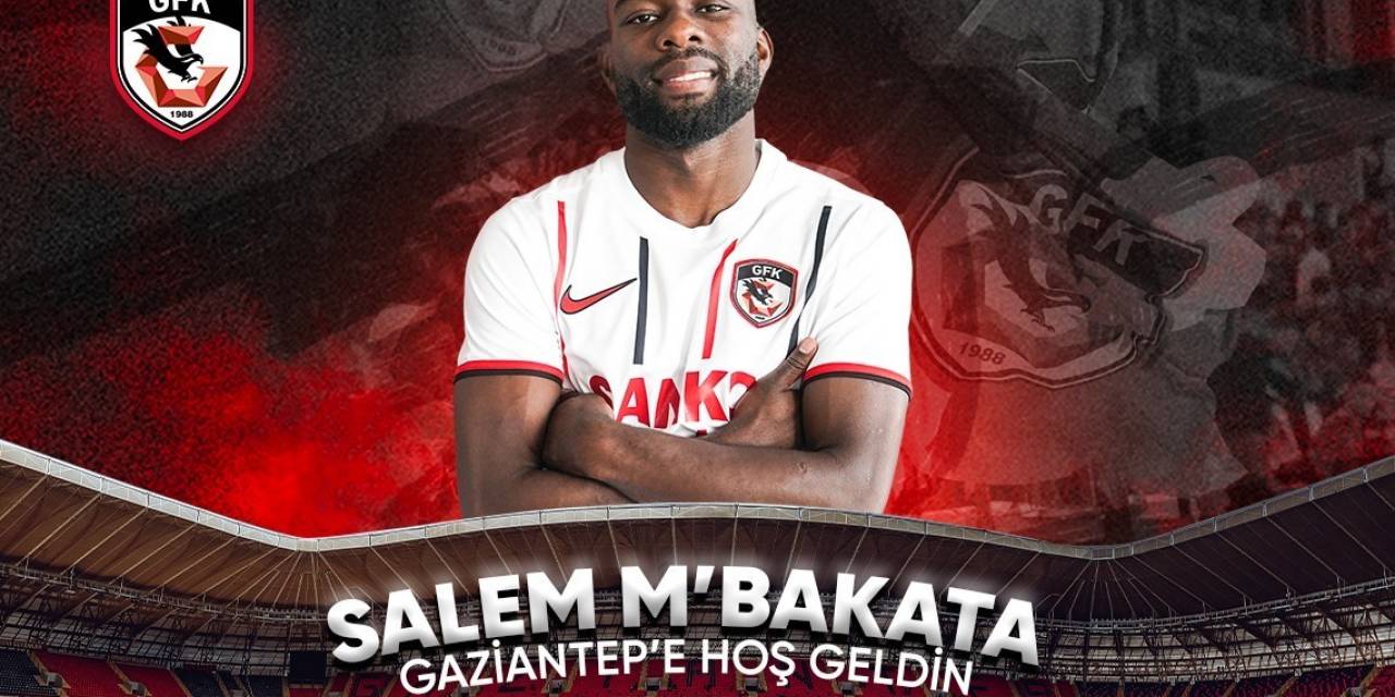 Salem M’bakata Gaziantep Fk’da