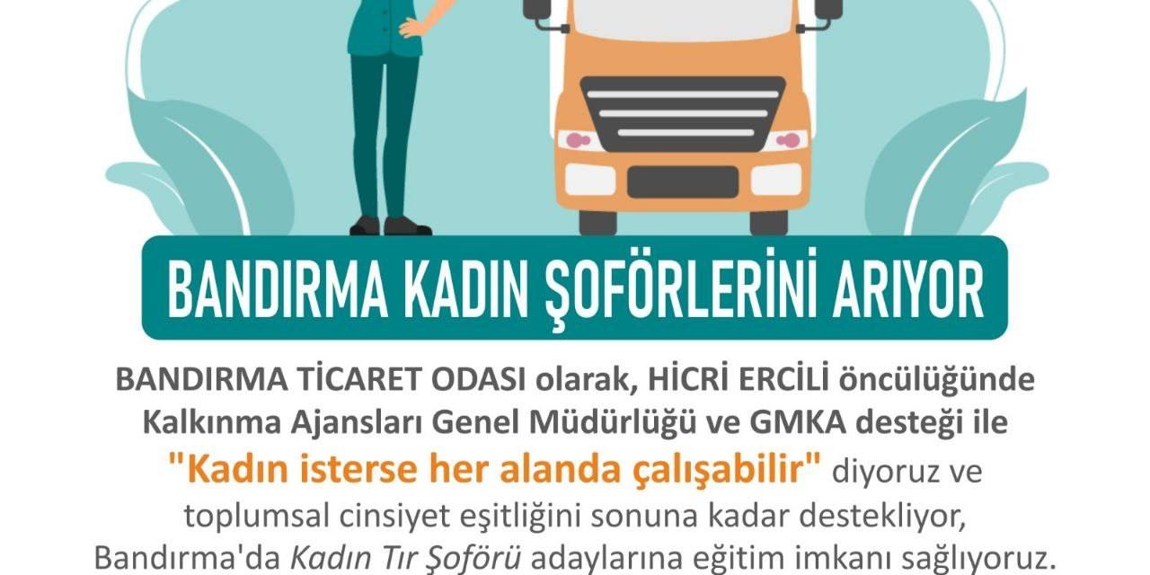 Bandırma Ticaret Odasında Kadın Tır Şoförü Eğitimleri Başlıyor