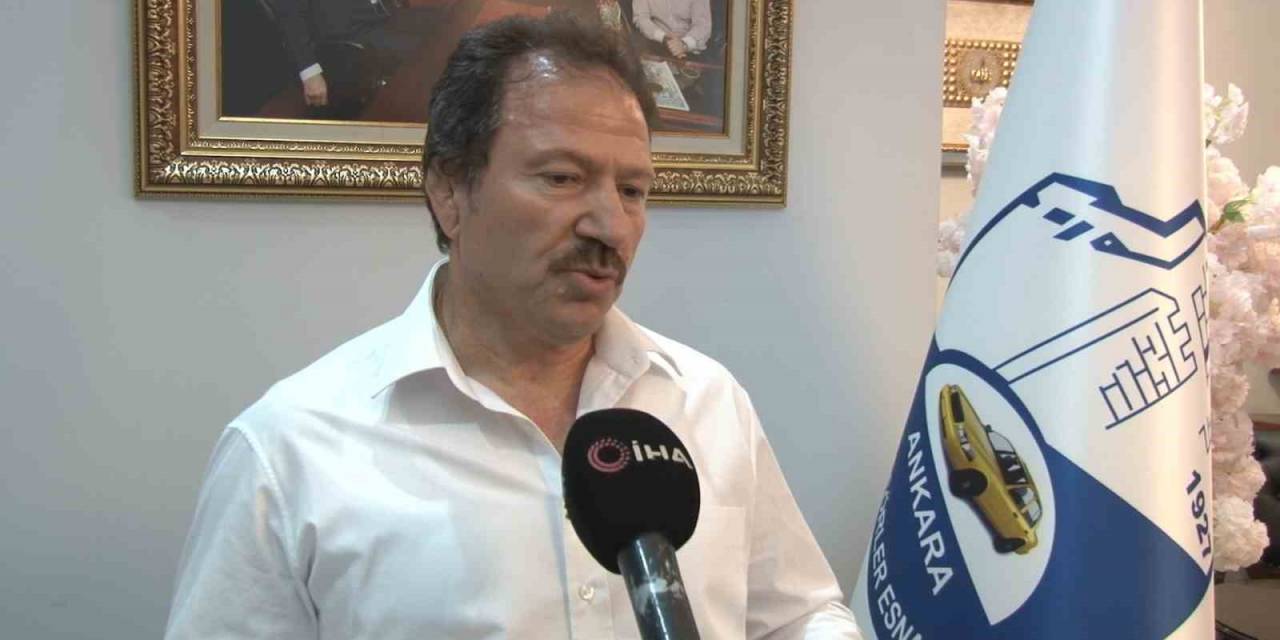 Ankara Umum Otomobilciler Ve Şoförler Esnaf Odası Başkanı Mehmet Yiğiner: "taksi Sorunuyla Alakalı Hiçbir Şikayeti Değerlendirmeden Geçmeyiz”