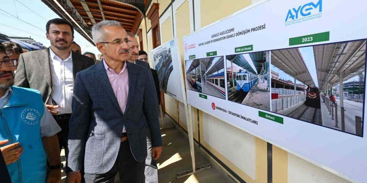 Bakan Uraloğlu: "sirkeci-kazlıçeşme Arasında Atıl Vaziyetteki 8,3 Kilometrelik Hatta Gerekli İyileştirmeleri Yaparak, 8 İstasyon İle Tekrar Kullanıma Alıyoruz”