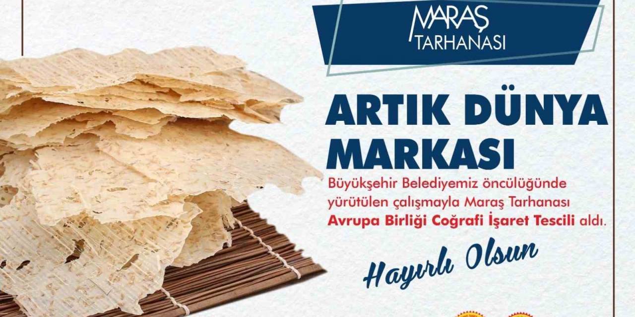 Kahramanmaraş’ın Ab Tescilli İkinci Ürün Maraş Tarhanası Oldu