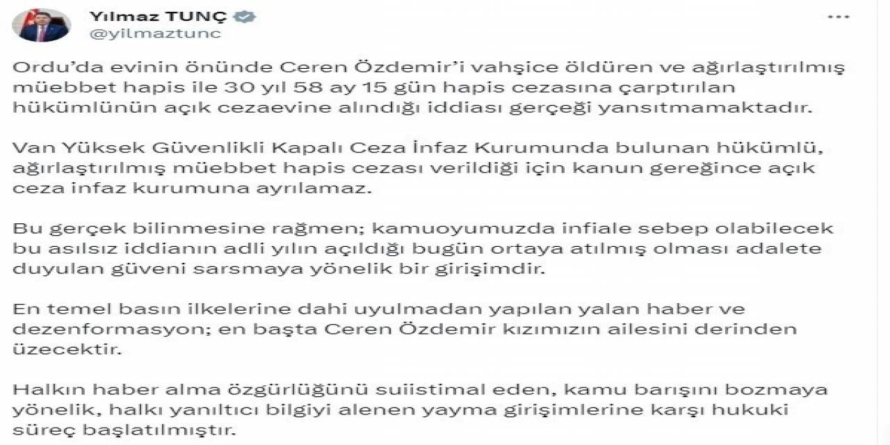 Bakan Tunç: "ceren Özdemir’i Vahşice Öldüren Ve Müebbet Hapisle Cezalandırılan Hükümlünün Açık Cezaevine Alındığı İddiası Gerçeği Yansıtmamaktadır”