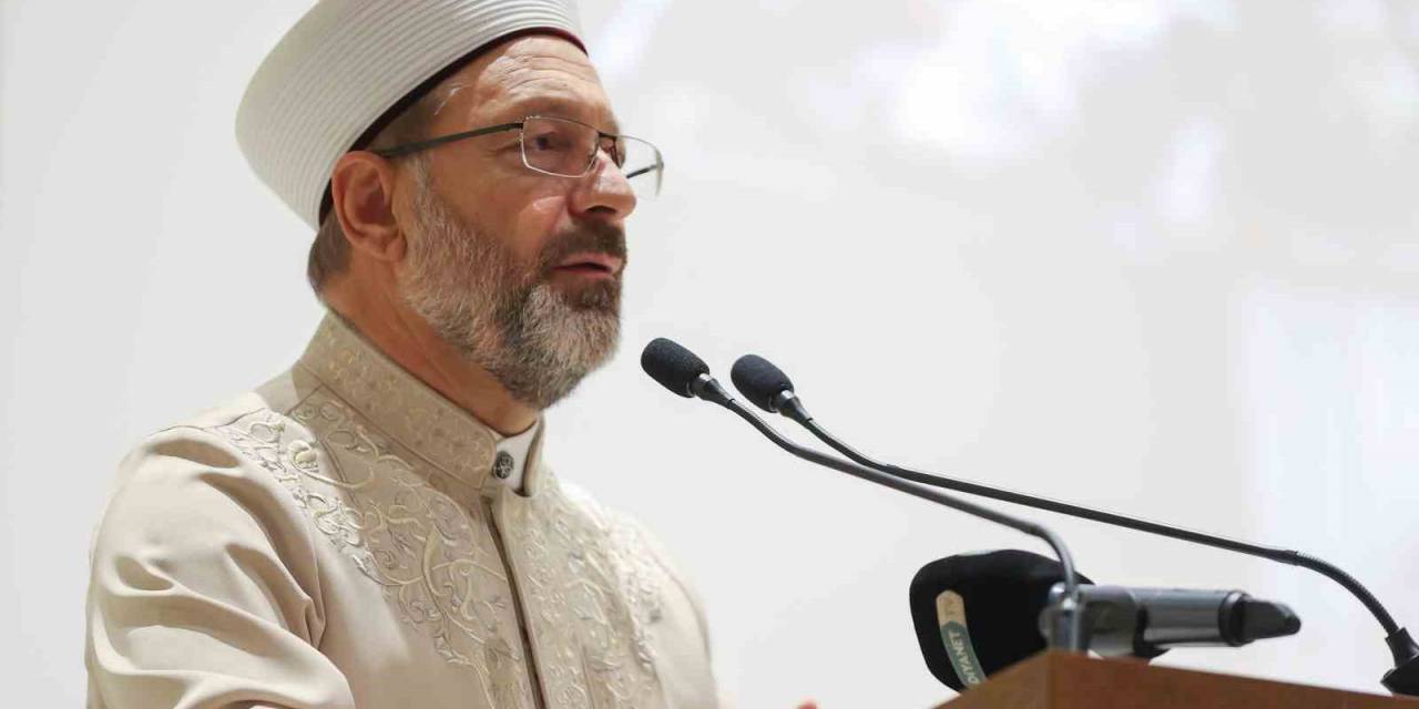 Diyanet İşleri Başkanı Erbaş’tan ’terör Örgütleri’ Mesajı