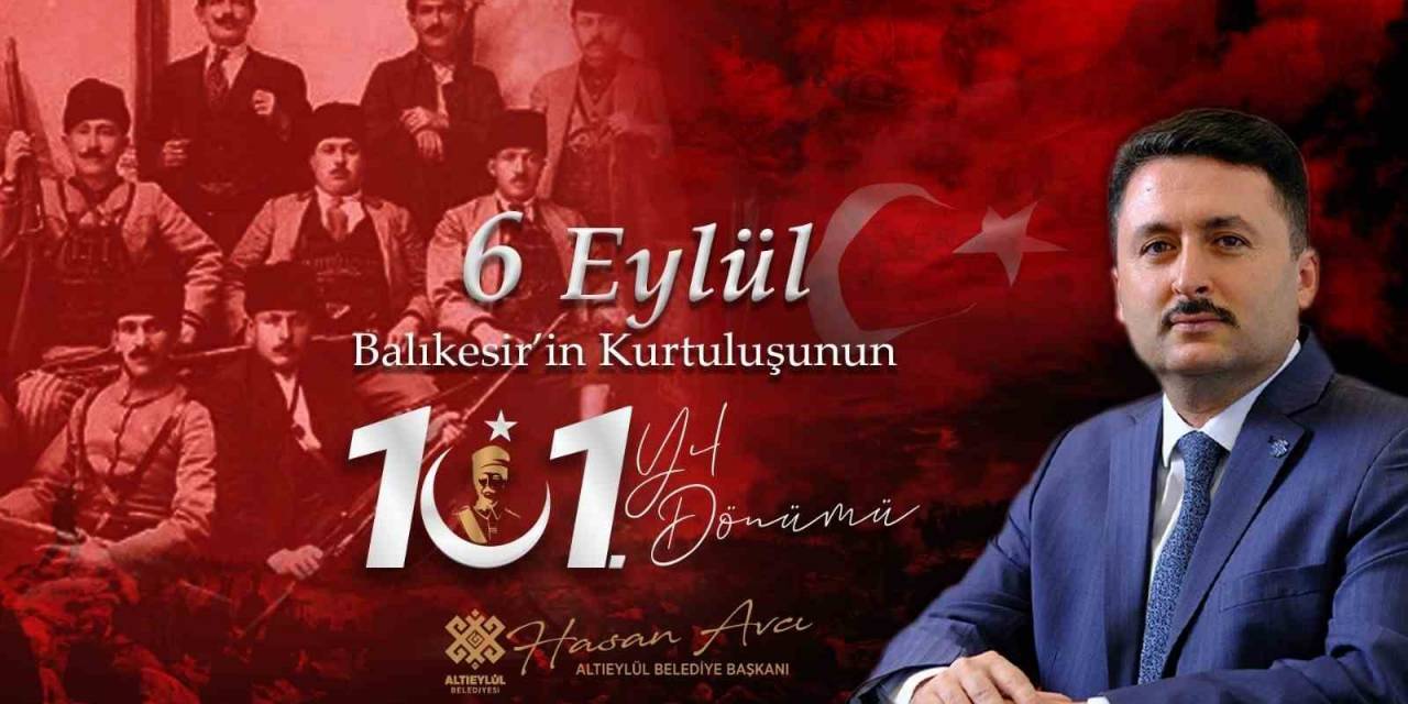 Başkan Avcı, "Kurtuluşun 101. Yılını Gururla Ve Coşkuyla Kutluyoruz"