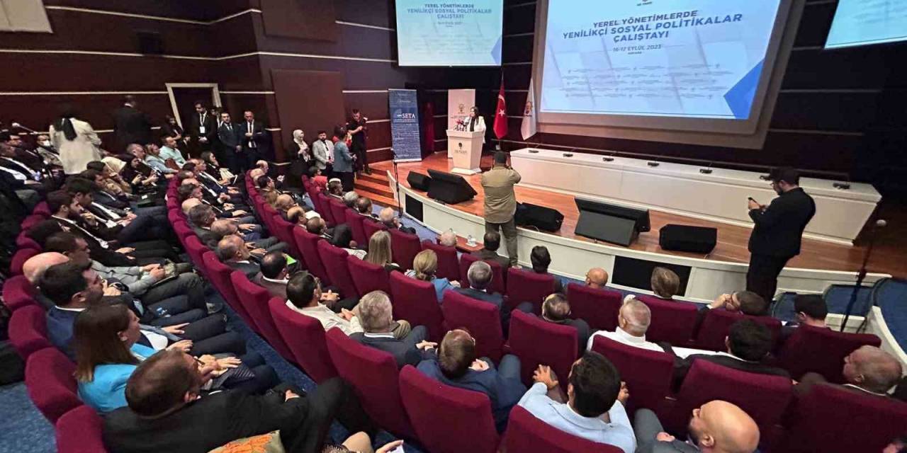 Ak Parti’de ‘Yerel Yönetimlerde Yenilikçi Sosyal Politikalar Çalıştayı’ Başladı