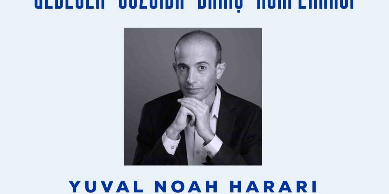 Harari, İş Bankası’nın Atatürk Konferansı İçin Türkiye’ye Geliyor