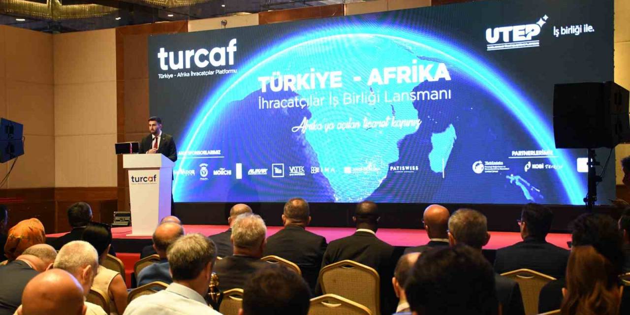 Dünyanın Hedef Pazarı Haline Gelen Afrika, Türkiye’yi Seçti