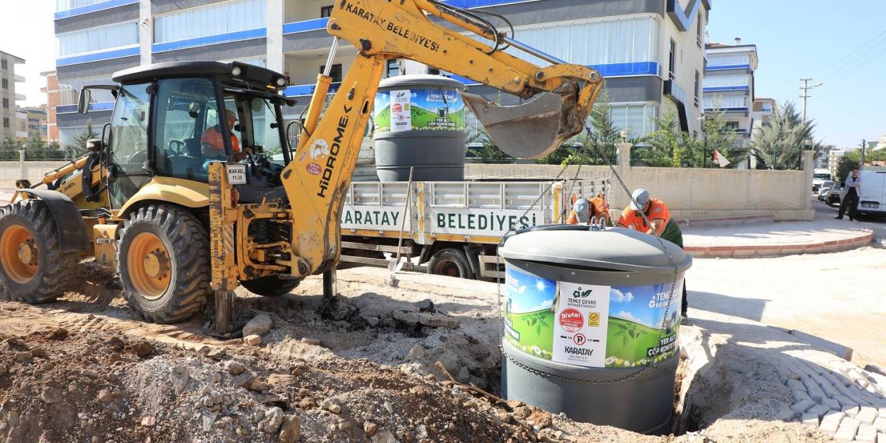 Karatay’da 200 Adet Yeraltı Çöp Konteynerinin Daha Kurulumu Yapıldı