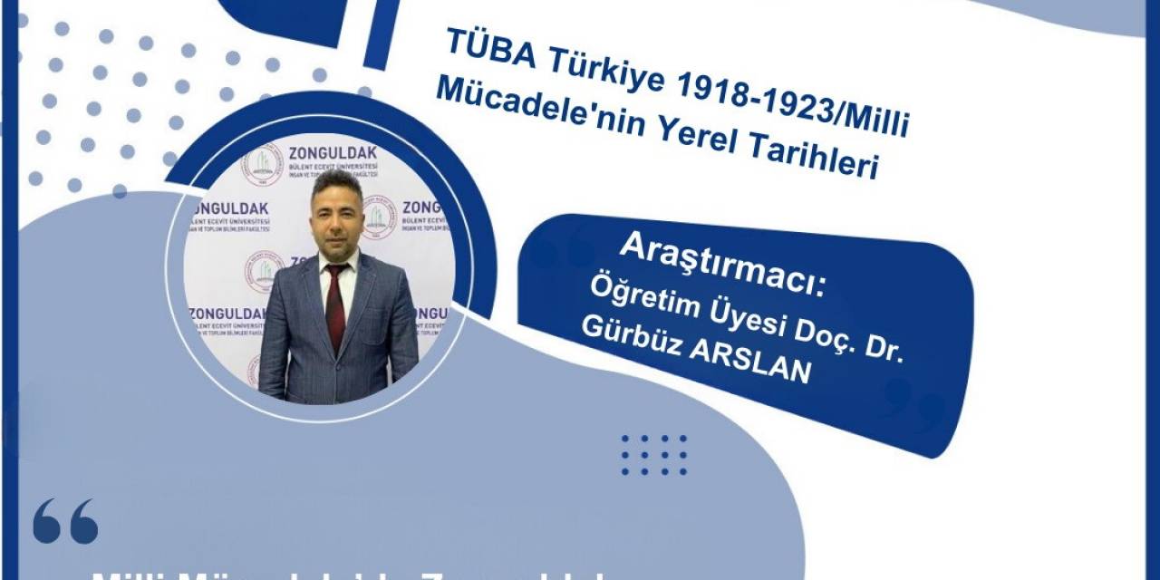 Zbeü Öğretim Üyeleri “Türkiye 1918-1923/milli Mücadele’nin Yerel Tarihleri” Projesinde Yer Aldı