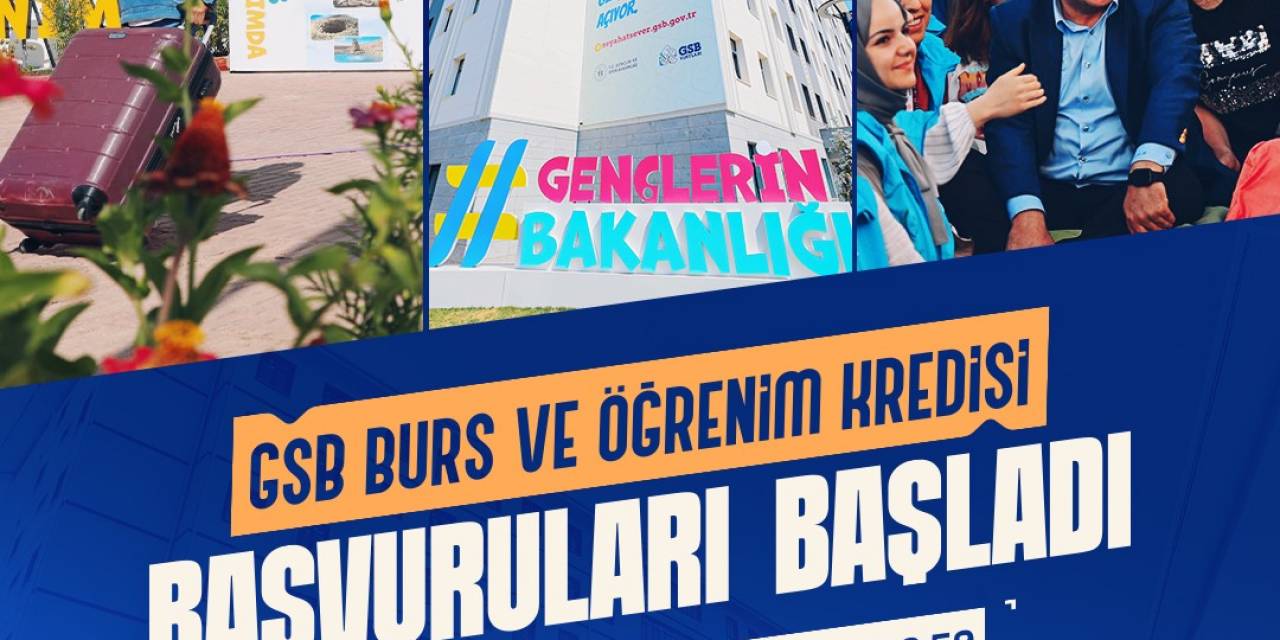 Bakan Bak: "Gsb Burs Ve Öğrenim Kredisi Başvuruları Başladı"