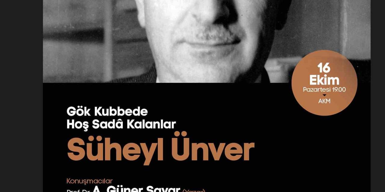 Kültür Sanatta Yeni Hafta Süheyl Ünver Paneli İle Başlayacak
