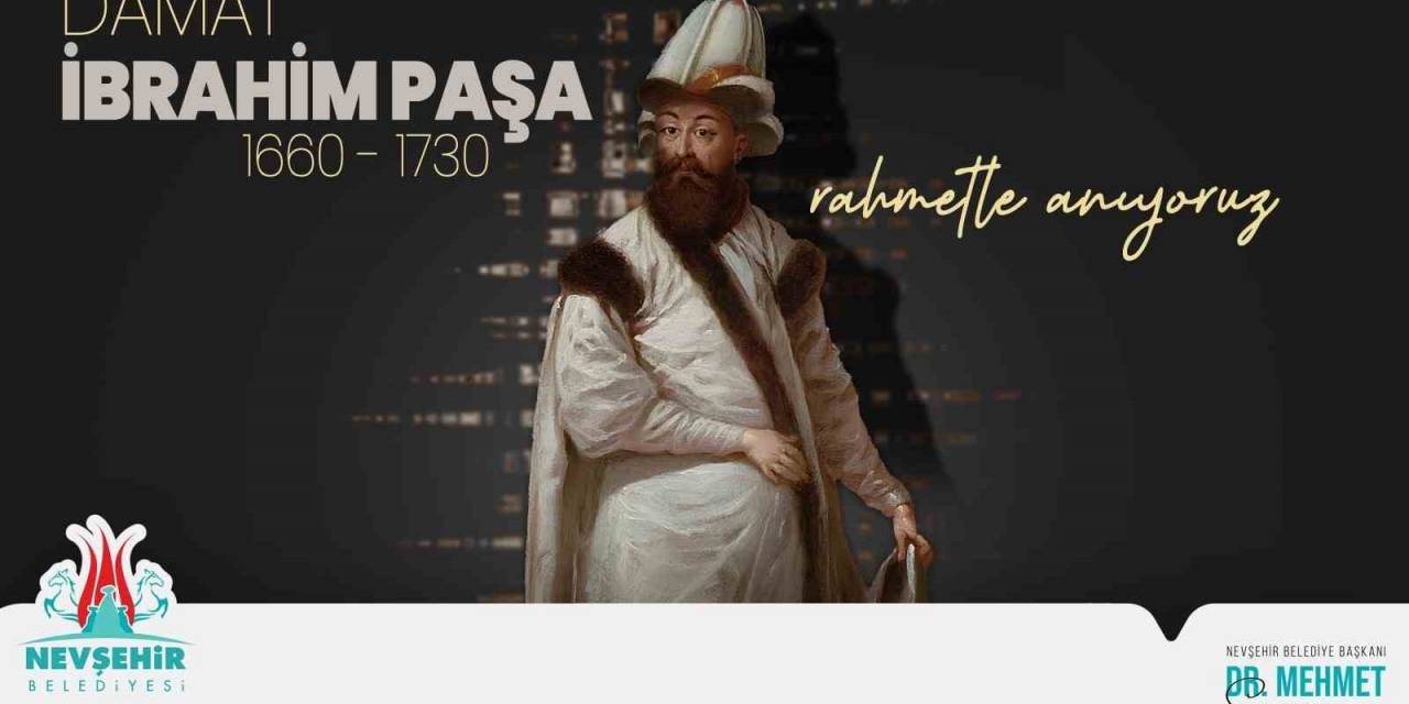 Nevşehir’in Kurucusu, Sadrazam Damat İbrahim Paşa Anıldı