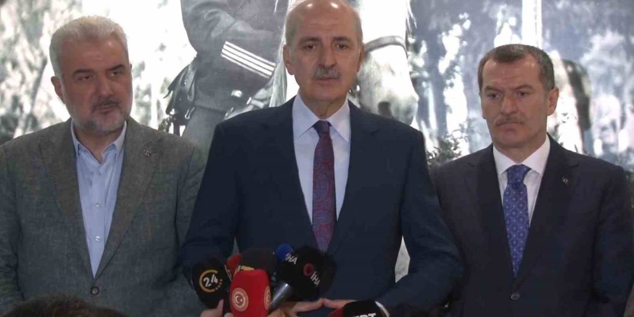 Tbmm Başkanı Numan Kurtulmuş:” Biz Ortadoğu’da Barıştan Yanayız”