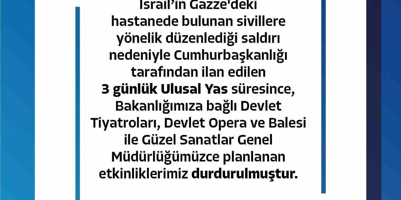 Kültür Ve Turizm Bakanlığına Bağlı Etkinlikler 3 Günlük Yas Nedeniyle Durduruldu