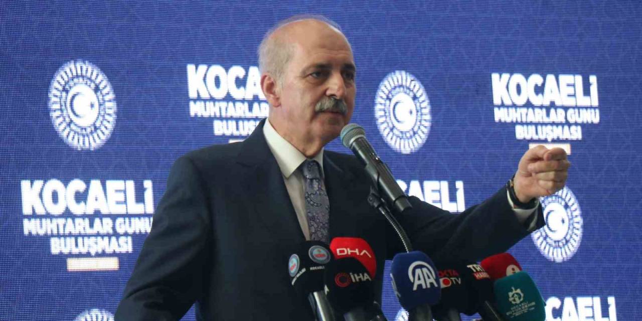 Tbmm Başkanı Kurtulmuş: “Türkiye Bu Karanlıkta Tabiri Caizse Elinde El Feneriyle Bütün Dünyaya İstikamet Gösteriyor”
