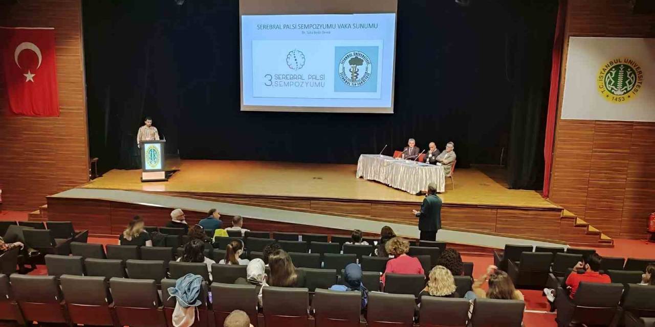 İstanbul Tıp Fakültesi Tarafından 3’üncü Serebral Palsi Sempozyumu Düzenlendi