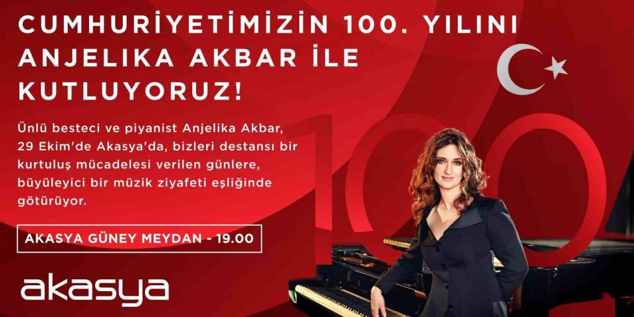 Cumhuriyetin 100. Yılı Akasya’da Coşkuyla Kutlanacak