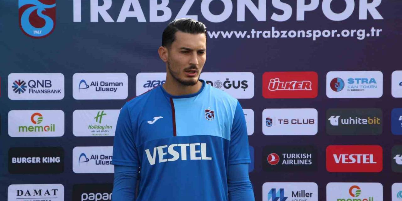 Uğurcan Çakır: “Biz Trabzonsporuz, Çok Çalışıyoruz, Kazanmak İçin Oraya Gideceğiz”