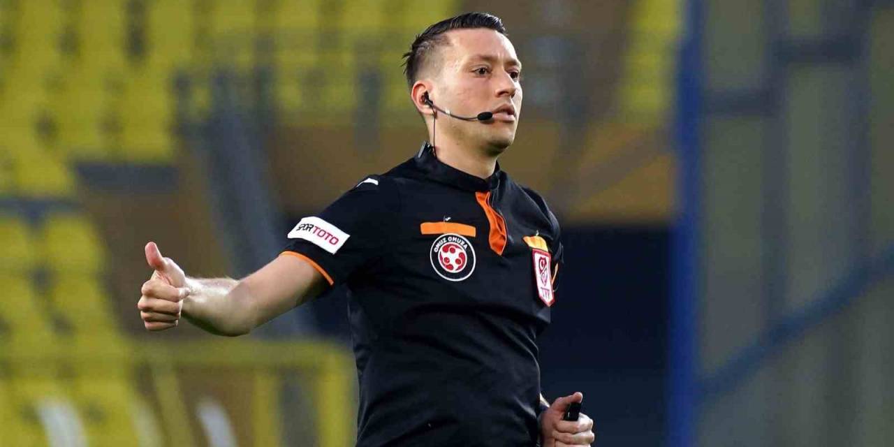 Fenerbahçe - Trabzonspor Maçının Hakemi Zorbay Küçük
