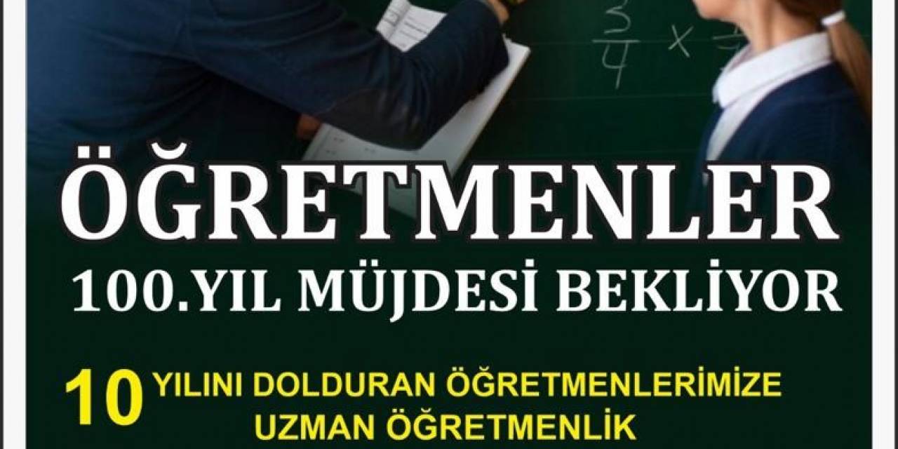 Öğretmenler 24 Kasım’da 100. Yıl Müjdesi Bekliyor