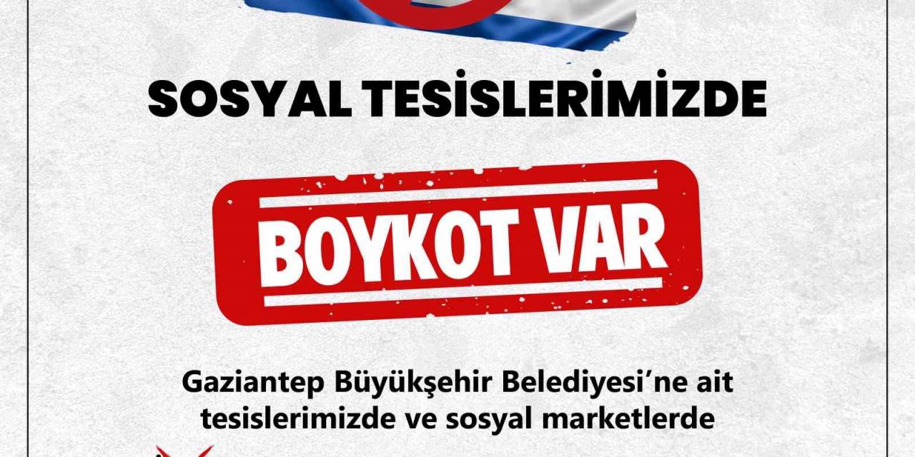 Gaziantep Büyükşehir, İsrail Menşeili Gıda Ürünlerinin Satışını Durdurdu