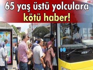 Halk otobüsleri 65 yaş ve üstünü artık ücretsiz taşımayacak