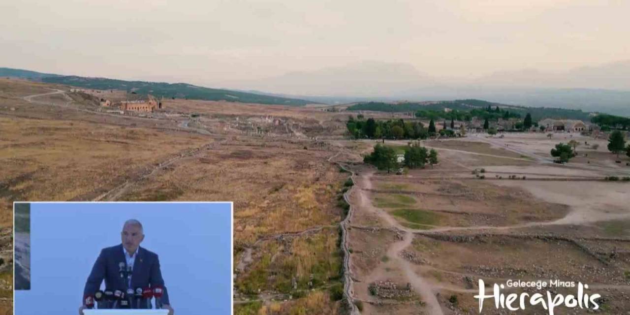 Bakan Ersoy "Geleceğe Miras Hierapolis" Projesinin Ayrıntılarını Paylaştı