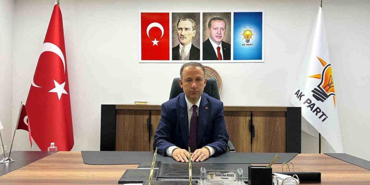 Ak Parti İl Başkanı Bulucu’dan Yerel Seçim Açıklaması