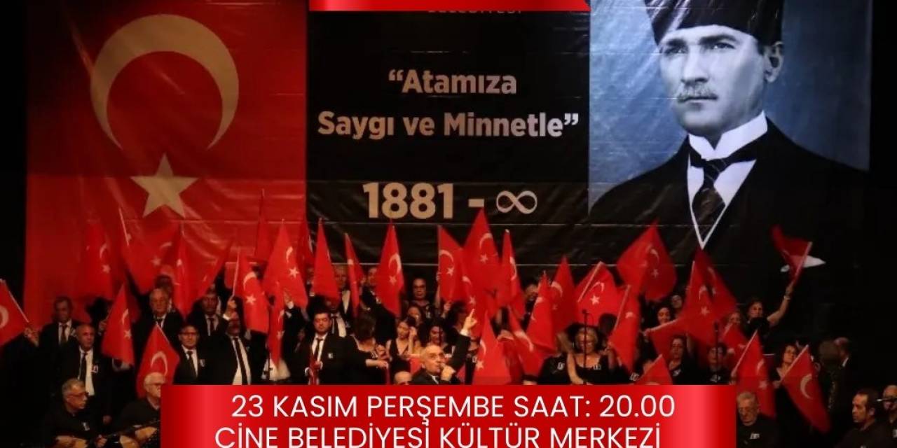 Çine Atatürk’ü Sevdiği Türkülerle Anacak
