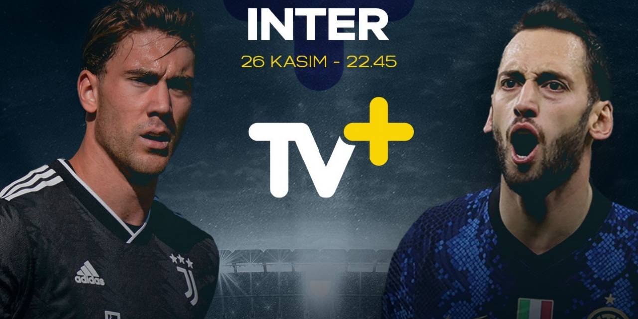 Juventus-ınter Maçı Tv+’ta