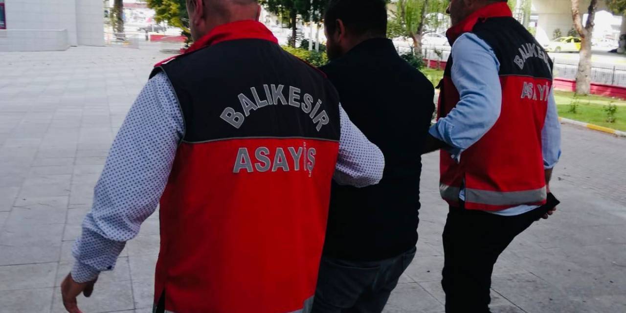 Balıkesir’de 14 Yıl Hapis Cezası Olan Zanlı Yakalandı