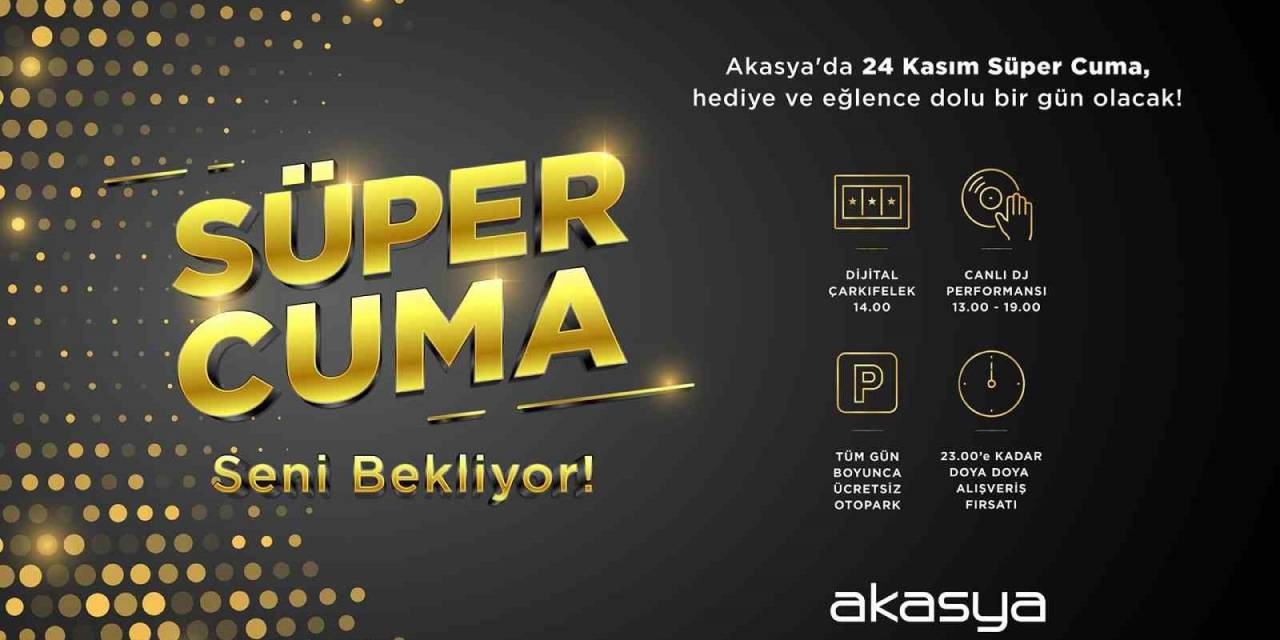 Akasya’dan ‘Süper Cuma’ Etkinlikleri