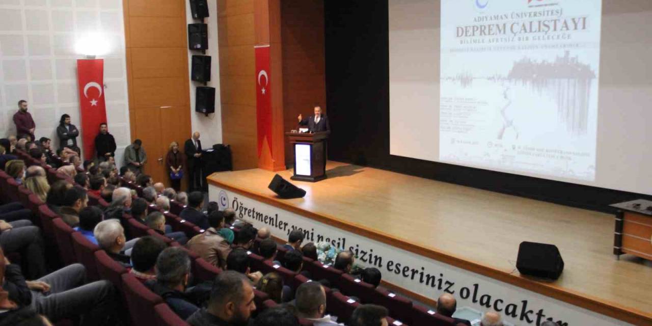 Adıyaman’da Duygusal Anların Yaşandığı Deprem Çalıştayı Düzenlendi