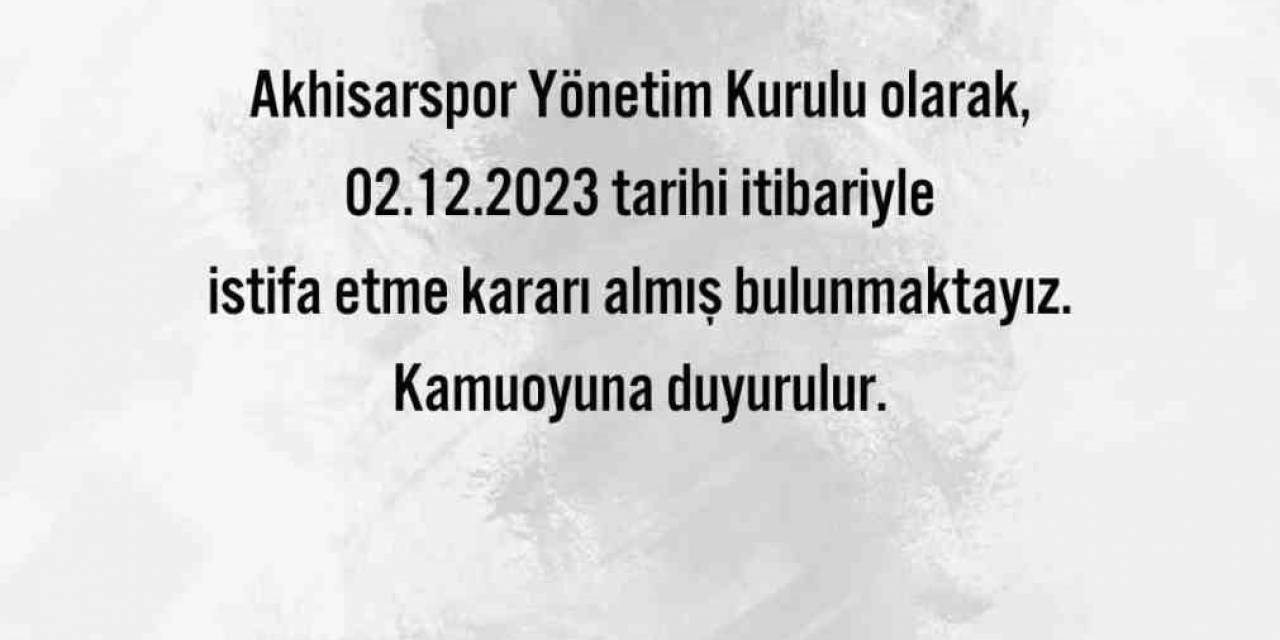 Akhisarspor’da Şok Gelişme: Başkan Ve Yönetim Kurulundan İstifa Kararı