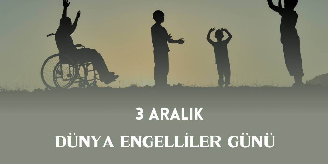Rektör Özölçer’den 3 Aralık Dünya Engelliler Günü Mesajı