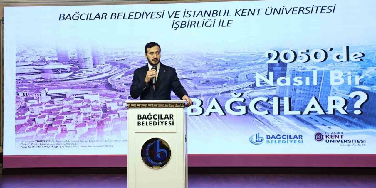 Bağcılar Belediyesi İşbirliğinde “2050’de Nasıl Bir Bağcılar” Çalıştayı Düzenlendi